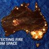 Fighting fires from space in record time: how AI could prevent a repeat of  Australia's devastating wildfires